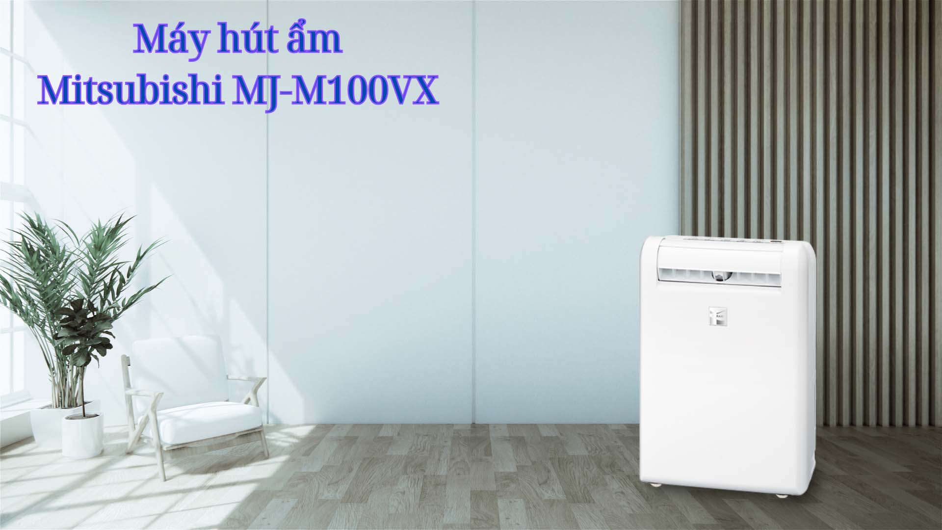 Hút ẩm Mitsubishi MJ-M100VX Model 2023 May-hut-am-Mitsubishi-MJ-M100VX