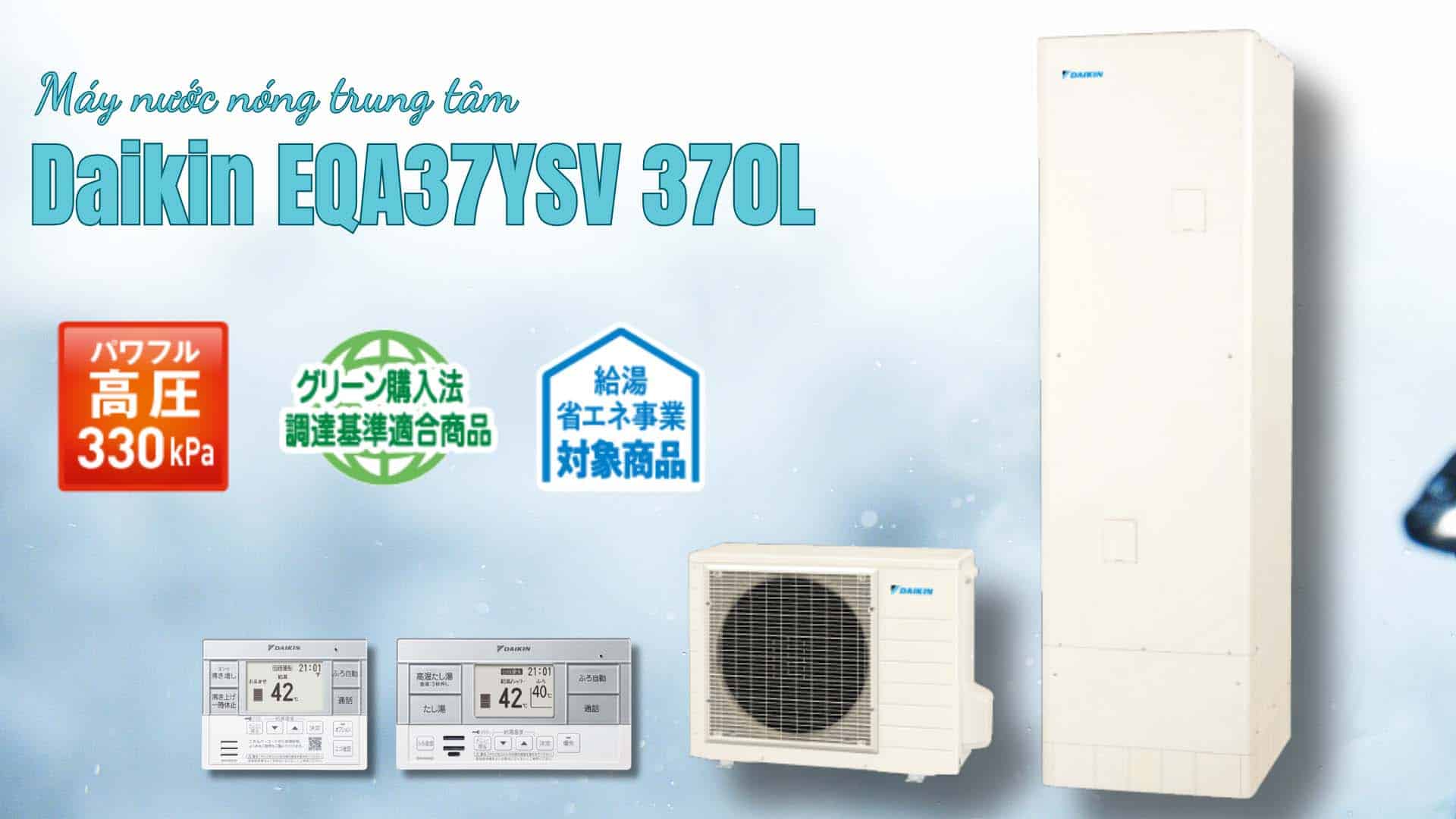 May-nuoc-nong-trung-tam-Daikin-EQA37YSV